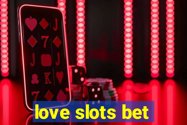 love slots bet