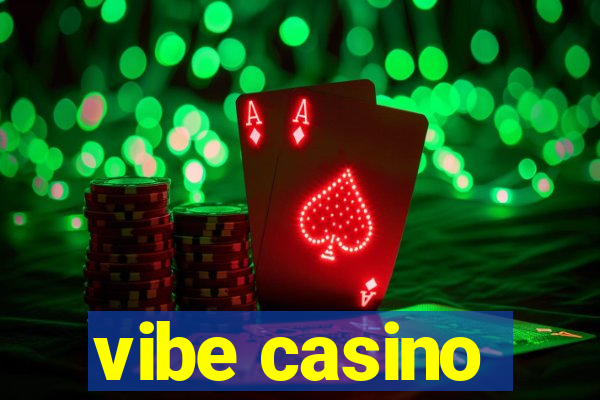 vibe casino