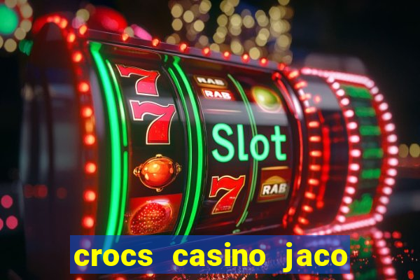 crocs casino jaco costa rica