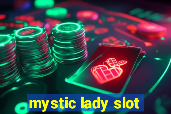 mystic lady slot