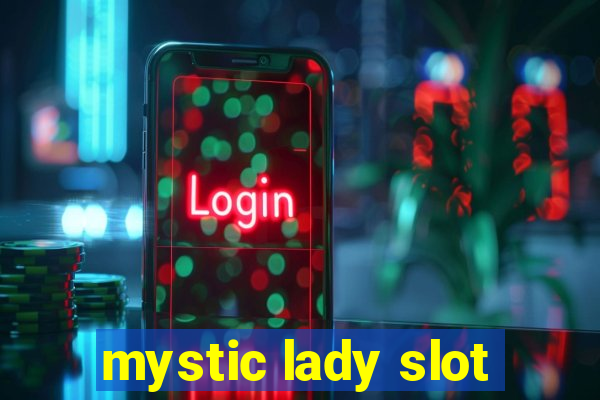 mystic lady slot