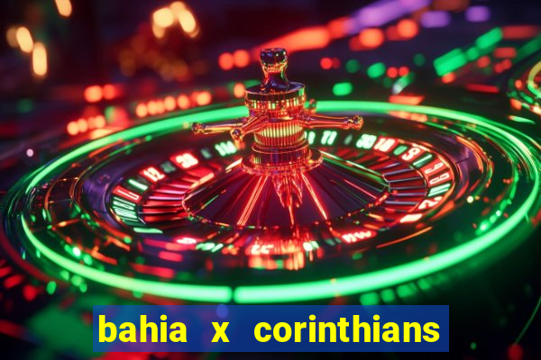 bahia x corinthians onde assistir