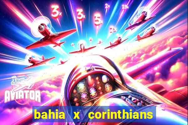 bahia x corinthians onde assistir