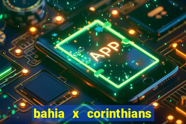 bahia x corinthians onde assistir