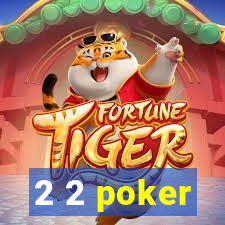 2 2 poker