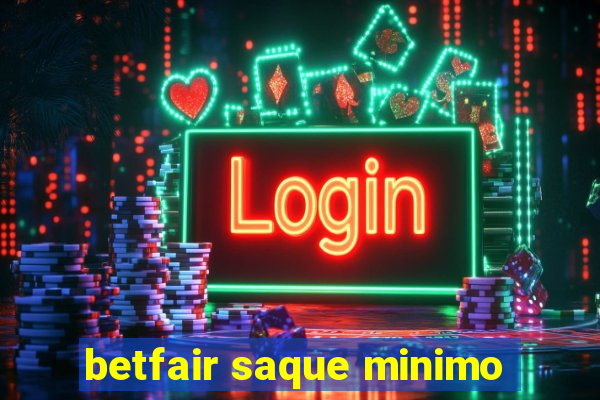 betfair saque minimo