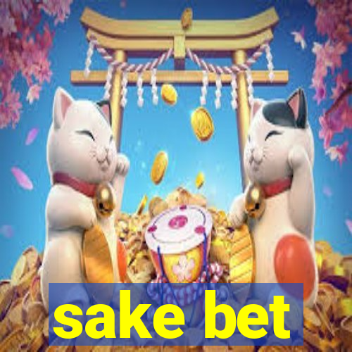 sake bet