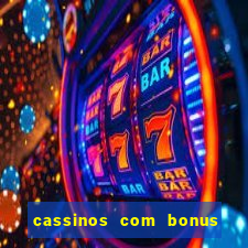 cassinos com bonus sem depósito