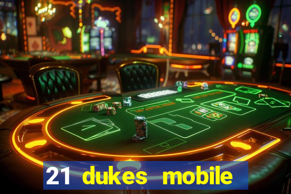 21 dukes mobile casino app