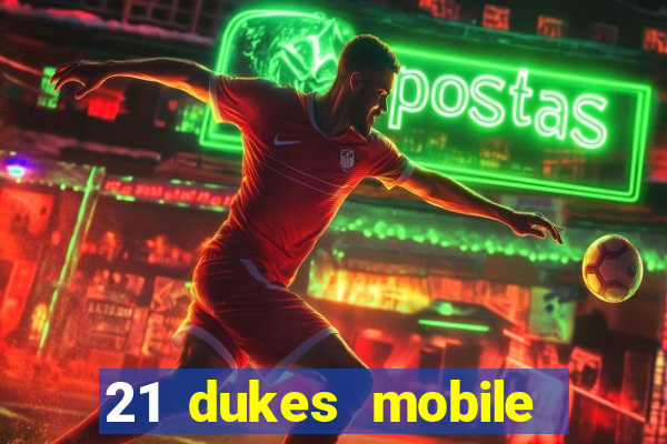 21 dukes mobile casino app