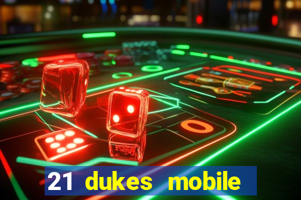 21 dukes mobile casino app