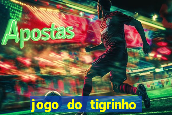 jogo do tigrinho bet 365