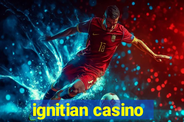 ignitian casino