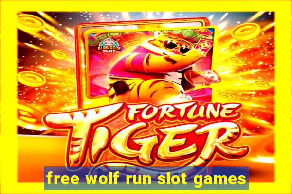 free wolf run slot games