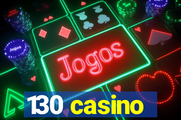 130 casino