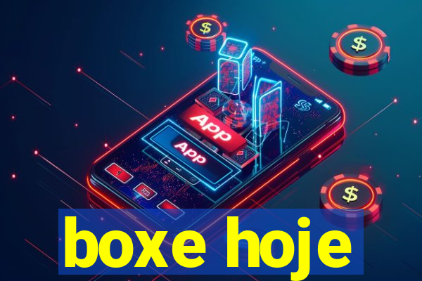 boxe hoje