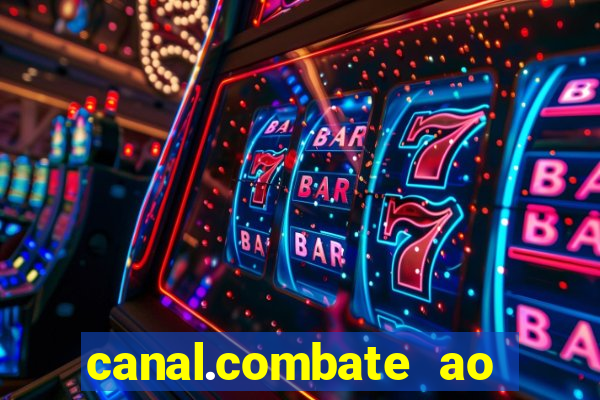 canal.combate ao vivo multicanais