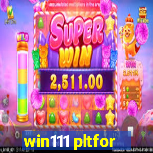 win111 pltfor