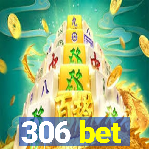 306 bet