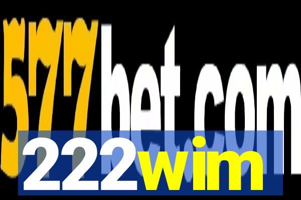 222wim