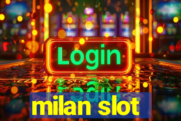 milan slot