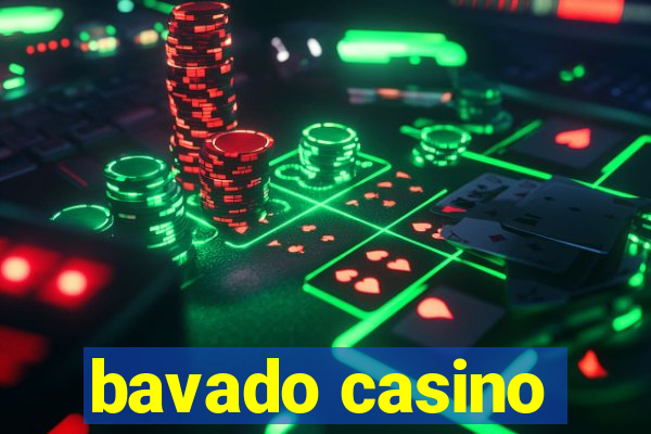 bavado casino