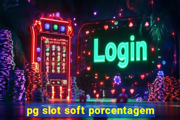 pg slot soft porcentagem