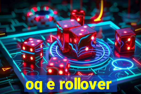 oq e rollover