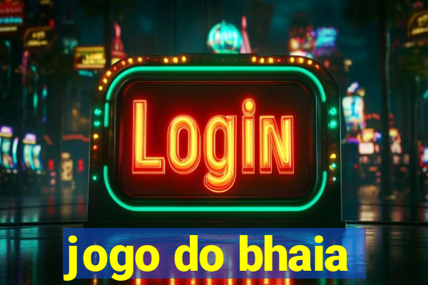 jogo do bhaia