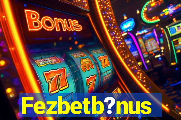 Fezbetb?nus