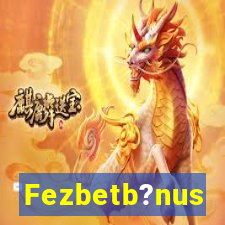 Fezbetb?nus