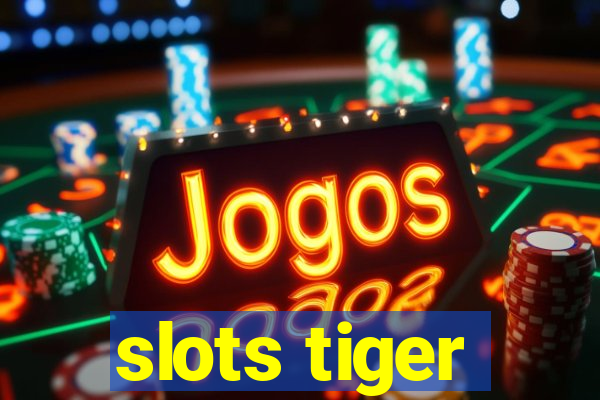 slots tiger