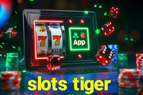 slots tiger