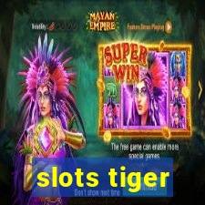 slots tiger