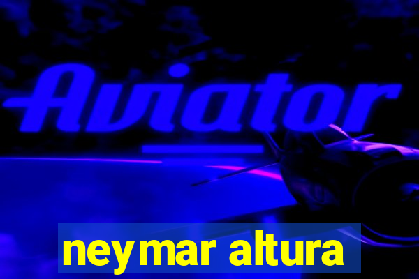 neymar altura