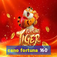 cano fortuna 160