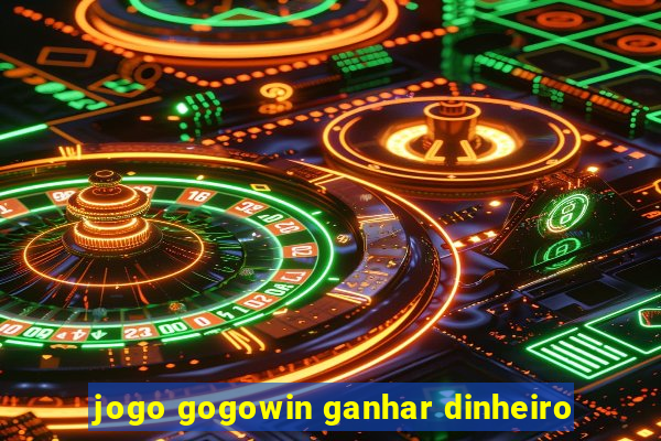 jogo gogowin ganhar dinheiro