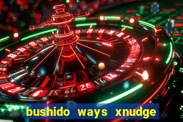 bushido ways xnudge slot free play