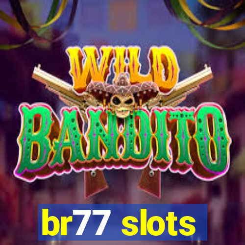 br77 slots