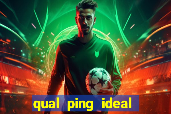 qual ping ideal para jogos online