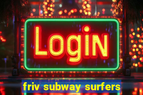 friv subway surfers