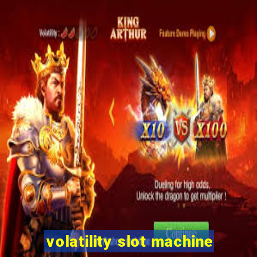 volatility slot machine