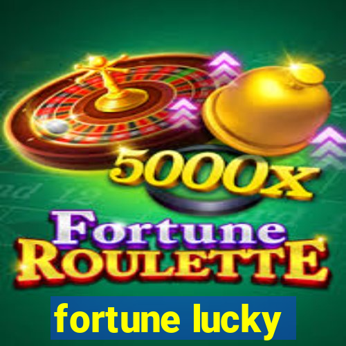 fortune lucky