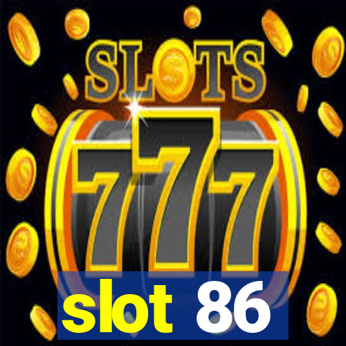 slot 86