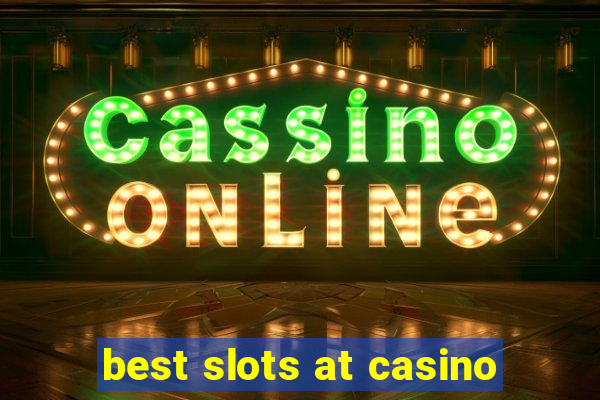 best slots at casino