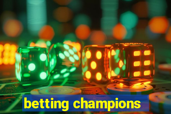 betting champions