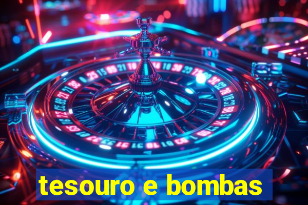 tesouro e bombas