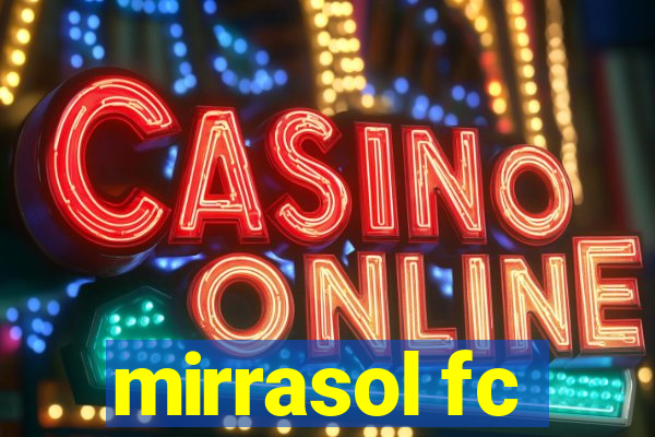 mirrasol fc