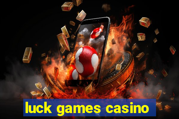 luck games casino