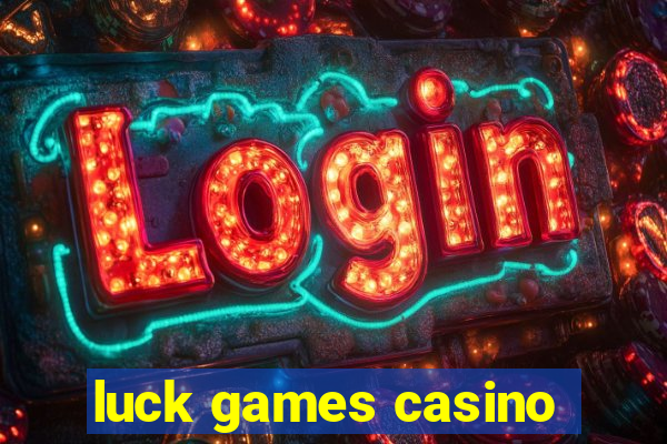 luck games casino